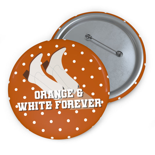 ORANGE AND WHITE FOREVER BUTTON PIN