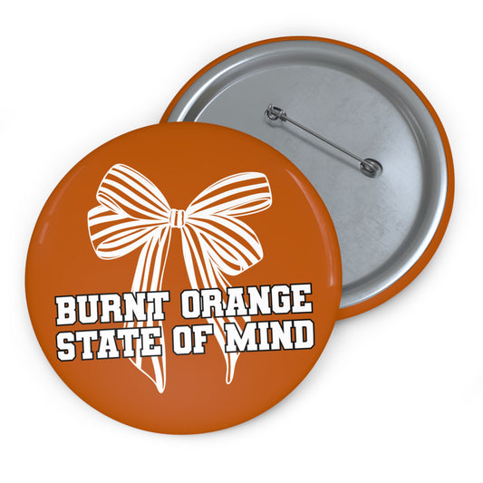 BURNT ORANGE STATE OF MIND BUTTON PIN