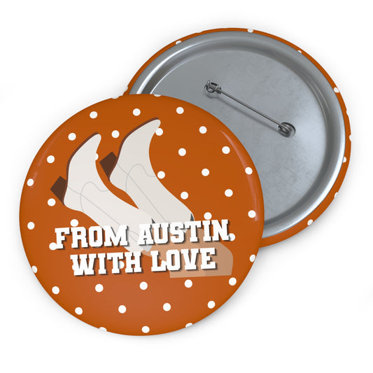 FOR AUSTIN WITH LOVE BUTTON PIN