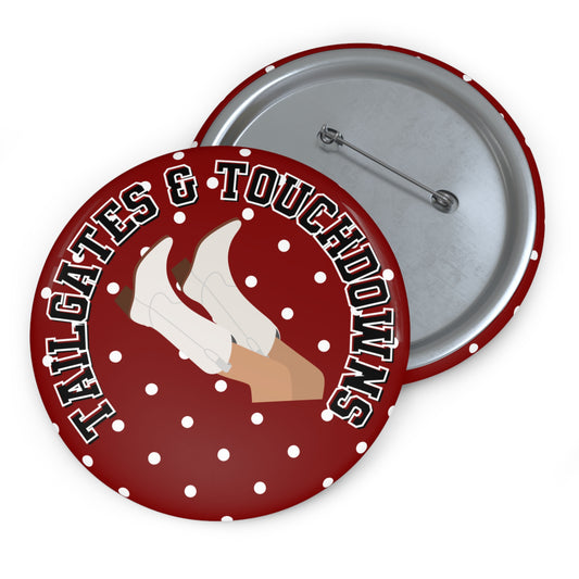 TAILGATES & TOUCHDOWNS BUTTON PIN