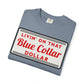 LIVIN ON THAT BLUE COLLAR DOLLAR COMFORT COLORS TEE